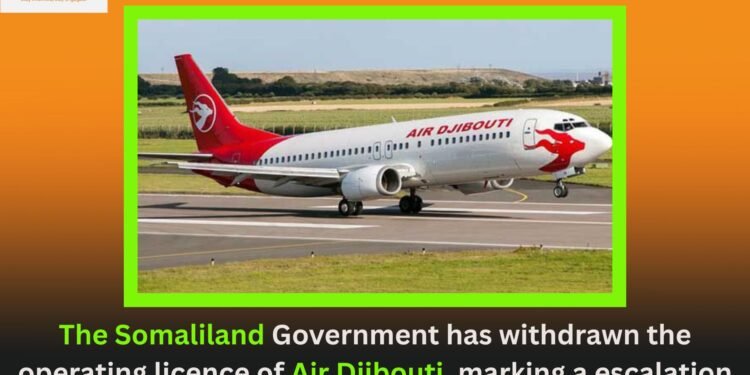 Somaliland Withdraws Air Djibouti Operating Licence Amid Deepening Diplomatic Rift